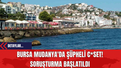 Bursa Mudanya'da Şüpheli C*set! Soruşturma Başlatıldı Kimliği Belirlendi