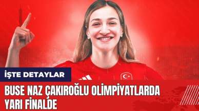 Buse Naz Çakıroğlu Paris Olimpiyatları'nda yarı finalde