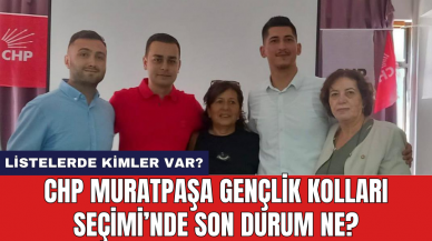 CHP Muratpaşa Gençlik Kolları Seçimi'nde Son Durum Ne? Kim Kazandı