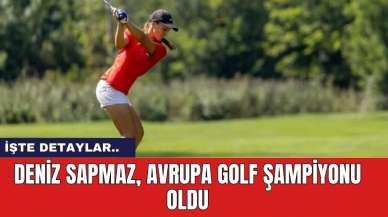 Deniz Sapmaz, Avrupa Golf Şampiyonu Oldu