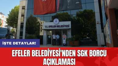 Efeler Belediyesi'nden SGK borcu açıklaması