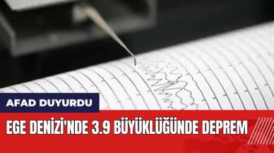 Ege Denizi'nde 3.9 büyüklüğünde deprem