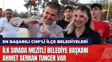 En Başarılı CHP'li İlçe Belediyeleri: İlk sırada Mezitli Belediye Başkanı var