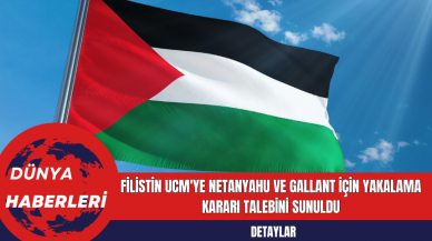 Filistin UCM'ye Netanyahu ve Gallant İçin Yakalama Kararı Talebini Sunuldu