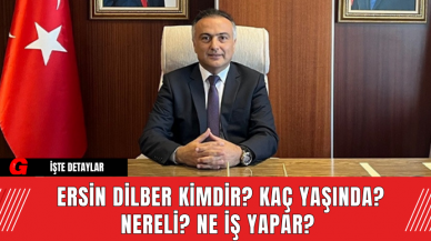 Ersin Dilber Kimdir? Kaç Yaşında? Nereli? Ne İş Yapar?