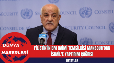 Filistin'in BM Daimi Temsilcisi Mansour'dan İsrail'e Yaptırım Çağrısı