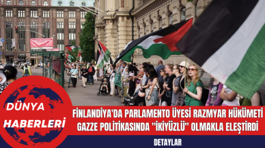 Finlandiya'da Parlamento Üyesi Razmyar Hükümeti Gazze Politikasında "İkiyüzlü" Olmakla Eleştirdi