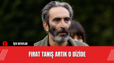 "Harika Çılgınlar" Dizisinde Mehmed Şakir Paşa’yı Fırat Tanış Canlandıracak