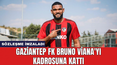 Gaziantep FK Bruno Viana'yı kadrosuna kattı