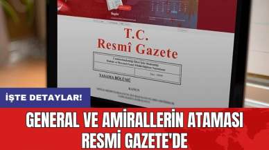 General ve amirallerin ataması Resmi Gazete'de