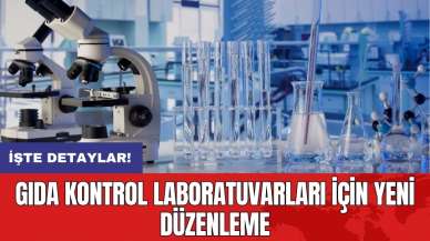 Gıda kontrol laboratuvarları için yeni düzenleme