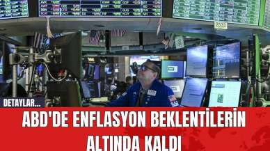 ABD'de Enflasyon Beklentilerin Altında Kaldı