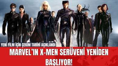 Marvel’ın X-Men Serüveni Yeniden Başlıyor