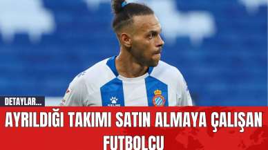 Ayrıldığı Takımı Satın Almaya Çalışan Futbolcu