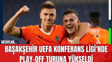 Başakşehir UEFA Konferans Ligi'nde Play-Off Turuna Yükseldi