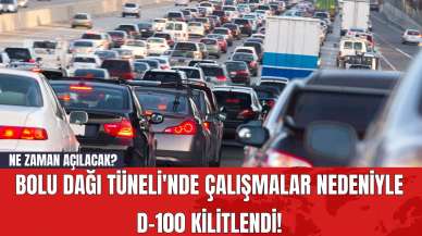 Bolu Dağı Tüneli'nde Çalışmalar Nedeniyle D-100 Kilitlendi! Ne Zaman Açılacak?