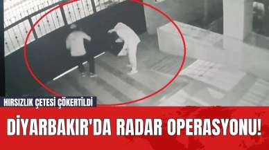 Diyarbakır'da Radar Operasyonu! Hırsızlık Çetesi Çökertildi