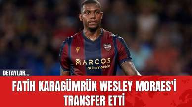 Fatih Karagümrük Wesley Moraes'i transfer etti