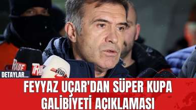 Feyyaz Uçar'dan Süper Kupa Galibiyeti Açıklaması