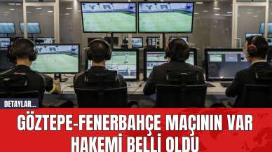 Göztepe-Fenerbahçe Maçının VAR Hakemi Belli Oldu