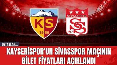 Kayserispor'un Sivasspor Maçının Bilet Fiyatları Açıklandı