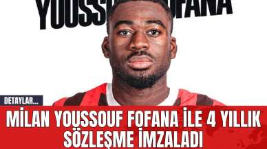 Milan Youssouf Fofana ile 4 Yıllık Sözleşme İmzaladı