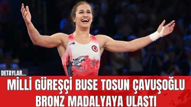 Milli Güreşçi Buse Tosun Çavuşoğlu Bronz Madalyaya Ulaştı