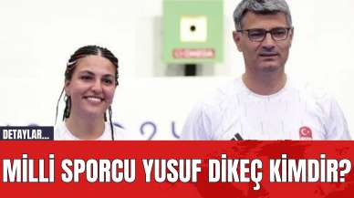 Milli Sporcu Yusuf Dikeç Kimdir?