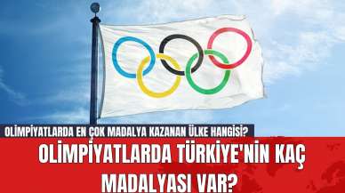 Olimpiyatlarda Türkiye'nin Kaç Madalyası Var? Olimpiyatlarda En Çok Madalya Kazanan Ülke Hangisi?