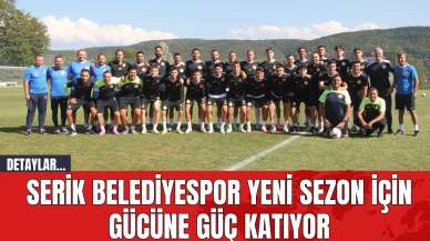 Serik Belediyespor Yeni Sezon İçin Gücüne Güç Katıyor