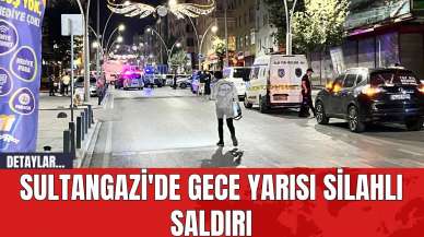 Sultangazi'de gece yarısı silahlı saldırı