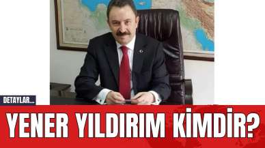 Yener Yıldırım Kimdir?