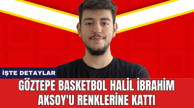 Göztepe Basketbol Halil İbrahim Aksoy'u renklerine kattı