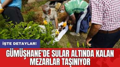 Gümüşhane'de sular altında kalan mezarlar taşınıyor