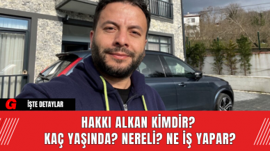 Hakkı Alkan Kimdir? Kaç Yaşında? Nereli? Ne İş Yapar?