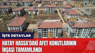 Hatay Hassa'daki afet konutlarının inşası tamamlandı