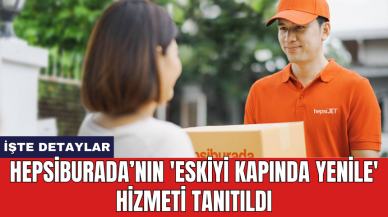 Hepsiburada’nın 'Eskiyi Kapında Yenile' hizmeti tanıtıldı