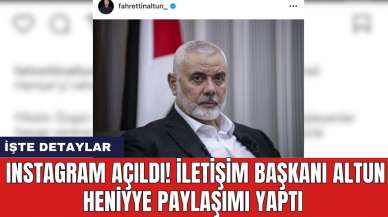 Instagram açıldı! İletişim Başkanı Altun Heniyye paylaşımı yaptı