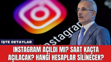 Instagram açıldı mı? Saat kaçta açılacak? Hangi hesaplar silinecek? İşte detaylar