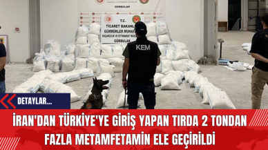 İran'dan Türkiye'ye Giriş Yapan Tırda 2 Tondan Fazla Met*mfetamin Ele Geçirildi