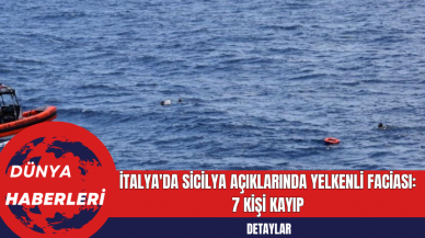 İtalya'da Sicilya Açıklarında Yelkenli Faciası: 7 Kişi Kayıp