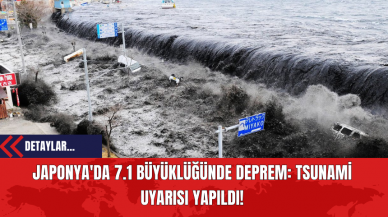 Japonya'da 7.1 Büyüklüğünde Deprem: Tsunami Uyarısı Yapıldı