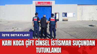 Karı koca çift c*nsel ist*smar suçundan tutuklandı