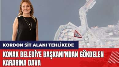 Konak Belediye Başkanı'ndan Kordon SİT alanında gökdelen kararına dava