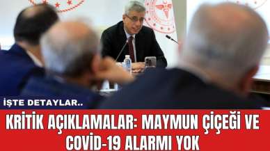 Kritik Açıklamalar: Maymun Çiçeği Ve Covid-19 Alarmı Yok