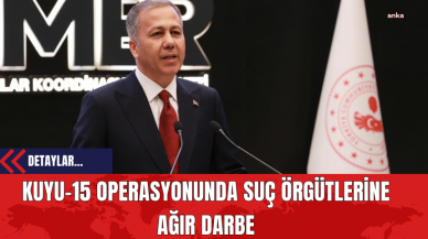 Kuyu-15 Operasyonunda Suç Örgütlerine Ağır Darbe