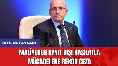 Maliyeden kayıt dışı hasılatla mücadelede rekor ceza