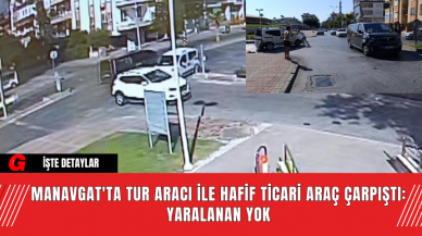 Manavgat'ta Tur Aracı ile Hafif Ticari Araç Çarpıştı: Yaralanan Yok