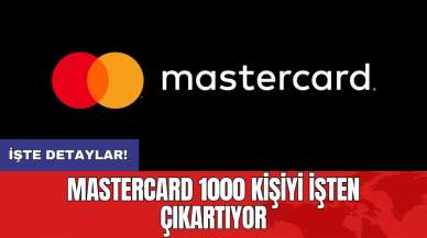 Mastercard bin kişiyi işten çıkartıyor