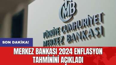 Merkez Bankası 2024 enflasyon tahminini açıkladı